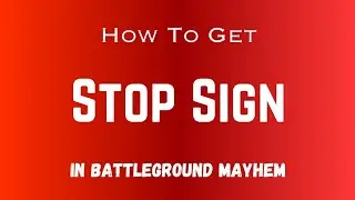 How to unlock Stop Sign in Battleground Mayhem! (Unlock Tutorial)