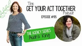 GYAT Episode #95- Audra King (AGENCY SERIES)