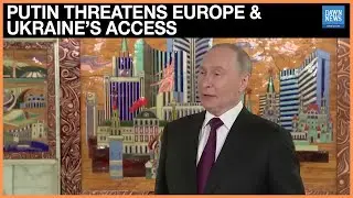 Putin warns Europe, claims Pokrovsk, threatens to cut Ukraine&rsquo;s sea access amid US talks