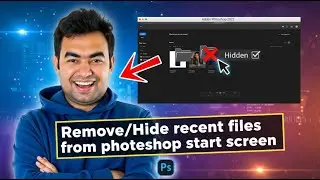 How to Remove/Hide recent files from photoshop start screen Photoshop 2025