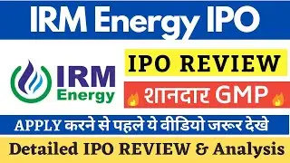 IRM Energy IPO Review (Final Decision) | IRM Energy Limited IPO Analysis, GMP, Details