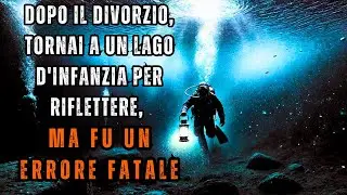 Dopo Il Divorzio, Tornai A Un Lago D'infanzia Per Riflettere, Ma Fu Un Errore Fatale - Creepypasta