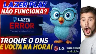 🔥 COMO FAZER O LAZER PLAY VOLTAR A FUNCIONAR! | Trocar DNS da TV LG ou Samsung (Passo a Passo 2025)