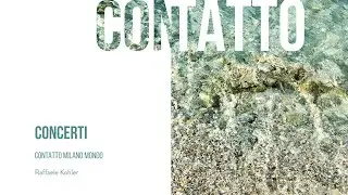 CANTIEREMEMORIA 2020|2021 - CONTATTO MILANO MONDO [primo concerto] | Raffaele Kohler