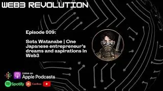 009 Sota Watanabe | One Japanese Entrepreneur's Dreams and Aspirations in Web3