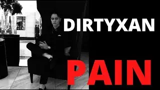 DIRTYXAN  &not; PAIN