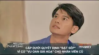 NGƯỜI THẦM LẶNG -TẬP 98| Tường quyết định 