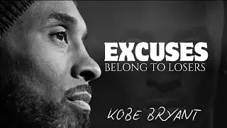 Excuses Sound Best to Losers | Kobe Bryant