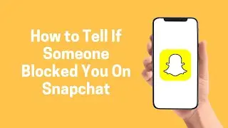[Snapchat] How to Tell If Someone Blocked You On Snapchat 2022 (Snapchat)