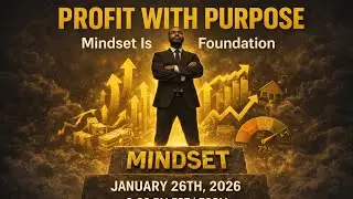 Profit with Purpose | 01.26.26 | Mindset is Foundation