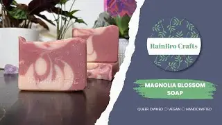 Making Magnolia Blossom Soap (Vegan, Handmade, Palm Oil Free)