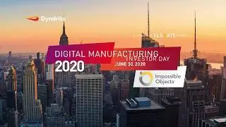 DMID2020: Impossible Objects, Elevator Pitch at Digital Manufacturing Investor Day 2020