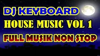 DJ KEYBOARD HOUSE MUSIC _VOLUME 1 DJ KN 7000