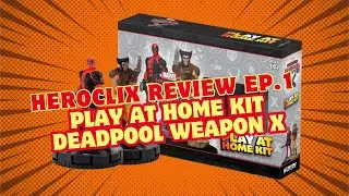 HEROCLIX REVIEW EP.1 PLAY AT HOME KIT DEADPOOL WEAPON X