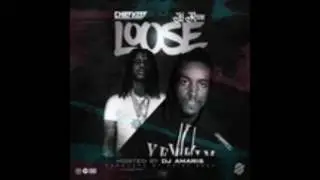 Chief Keef - Loose ft Lil Reese