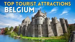 Belgium Tourist Attractions - 10 Best Places to Visit in Belgium