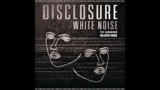 White Noise - Disclosure (feat. AlunaGeorge) (Gillespie Remix)