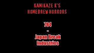 784 - Japan Break Industries (Kamikaze K's Karaoke)