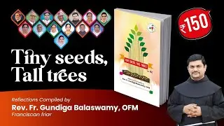 Tiny Seeds,Tall Trees Vol 2. By Fr.Bala,OFM (Franciscan friar) Spiritual Talks for life.