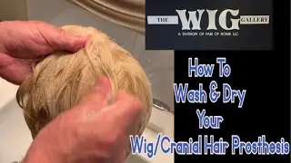 Washing Your Wig/Cranial Hair Prosthesis