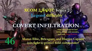 Series 2 Ep. 46 - Muton Elite, Beleaguer, and Harrier Captain join fight to protect field commander!