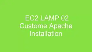 EC2 LAMP 02 - Custome Apache Installation