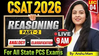 CSAT Reasoning: Analogy & Classification | CSAT 2026 Class for All State PCS By Anshu Mam #4
