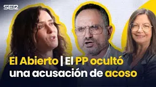El PP OCULTÓ una acusación de ACOSO | El Abierto