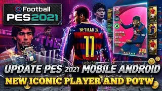NEW UPDATE ICONIC MOMENT AND POTW PES 2021 MOBILE OFFLINE ANDROID
