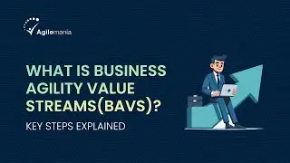 What is Business Agility Value Streams (BAVS)? | BAVS Steps Explained | Agilemania