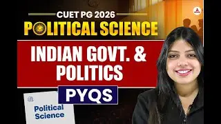 CUET PG Political Science 2026 | Indian Government & Politics PYQs