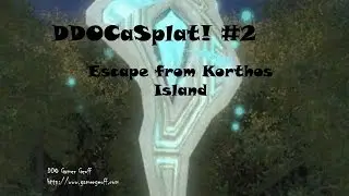 DDOCaSplat! #2 - Escape from Kothos Island