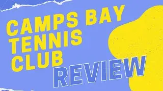 Camps Bay Tennis Club Review | Searching for the best tennis courts in Cape Town