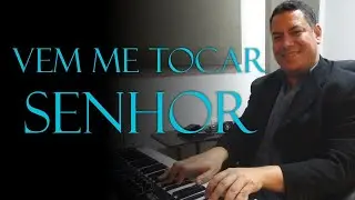 Vem Me Tocar Senhor | Erick Curty (Cover Ivanilson Pontes)