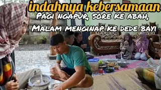HIDUP DI DESA || SORE NENGOK ABAH,MALAM MENGINAP DI CIWALEN 