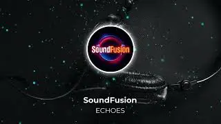 Sound Fusion - Echoes Vocal - Piano ballad, gentle synth pads, minimalist production