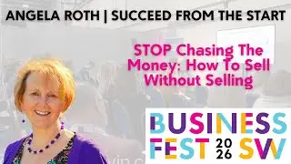 STOP Chasing The Money: How To Sell Without Selling | Angela Roth | #BizFestSW25