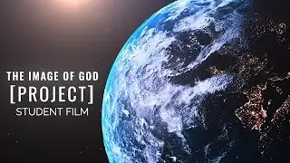 The Image of God Project A Micro-Documentary // By Alec Nicolet & Mason Snyder