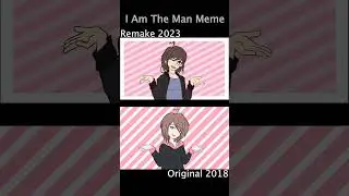 I am the Man Meme (Old vs New)