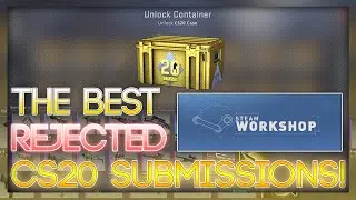 The Steam Workshop's Most Popular REJECTED CS:20 Submissions for CS:GO!