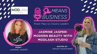 Jasmine Jasper: Modern Beauty with ModLash Studio - Episode 6