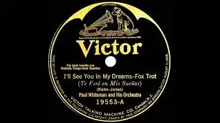 1924 Paul Whiteman - I&rsquo;ll See You In My Dreams