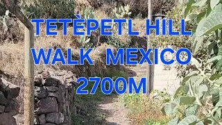 Solo Walk Tet&eacute;petl Hill,2700m Peaceful Hike 4K UHD@30FPS 