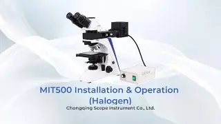 MIT500 Microscope Installation & Operation (Halogen)