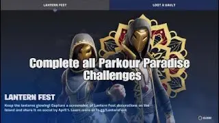 Complete all Parkour Paradise Challenges - Fortnite Lantern Fest Tour Challenge - Chapter 4 Season 2