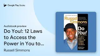 Do You!: 12 Laws to Access the Power in You to&hellip; by Russell Simmons &middot; Audiobook preview