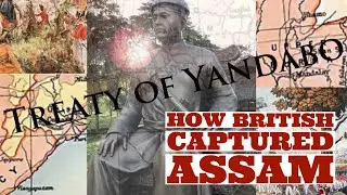 How Assam came under British Control-Treaty of Yandabo