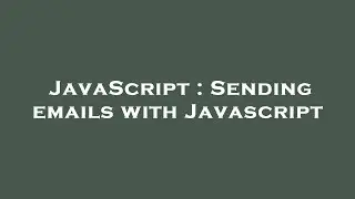 JavaScript : Sending emails with Javascript