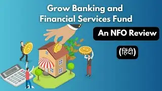 Groww Banking & Financial Services Fund | An NFO Review (हिंदी) | holisticinvestment Hindi