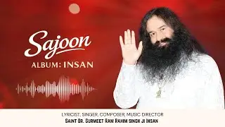 Sajoon | Insan | Devotional Song | Saint Dr. Ram Rahim